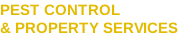 PEST CONTROL  & PROPERTY SERVICES